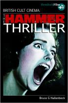 British Cult Cinema: <br/>THE HAMMER THRILLER